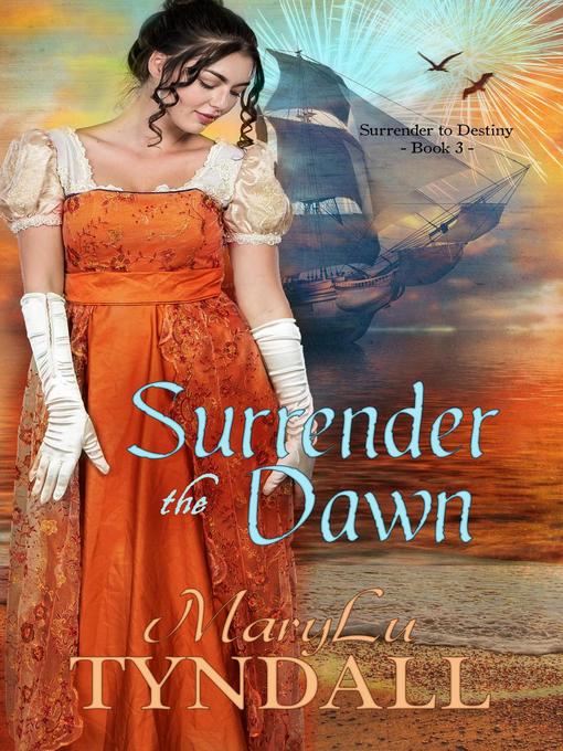 Title details for Surrender the Dawn by MaryLu Tyndall - Available